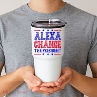 Alexa Change The President Funny Political Tumbler thumb 2