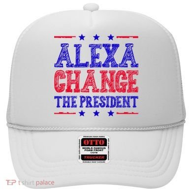 Alexa Change The President Funny Political Hat