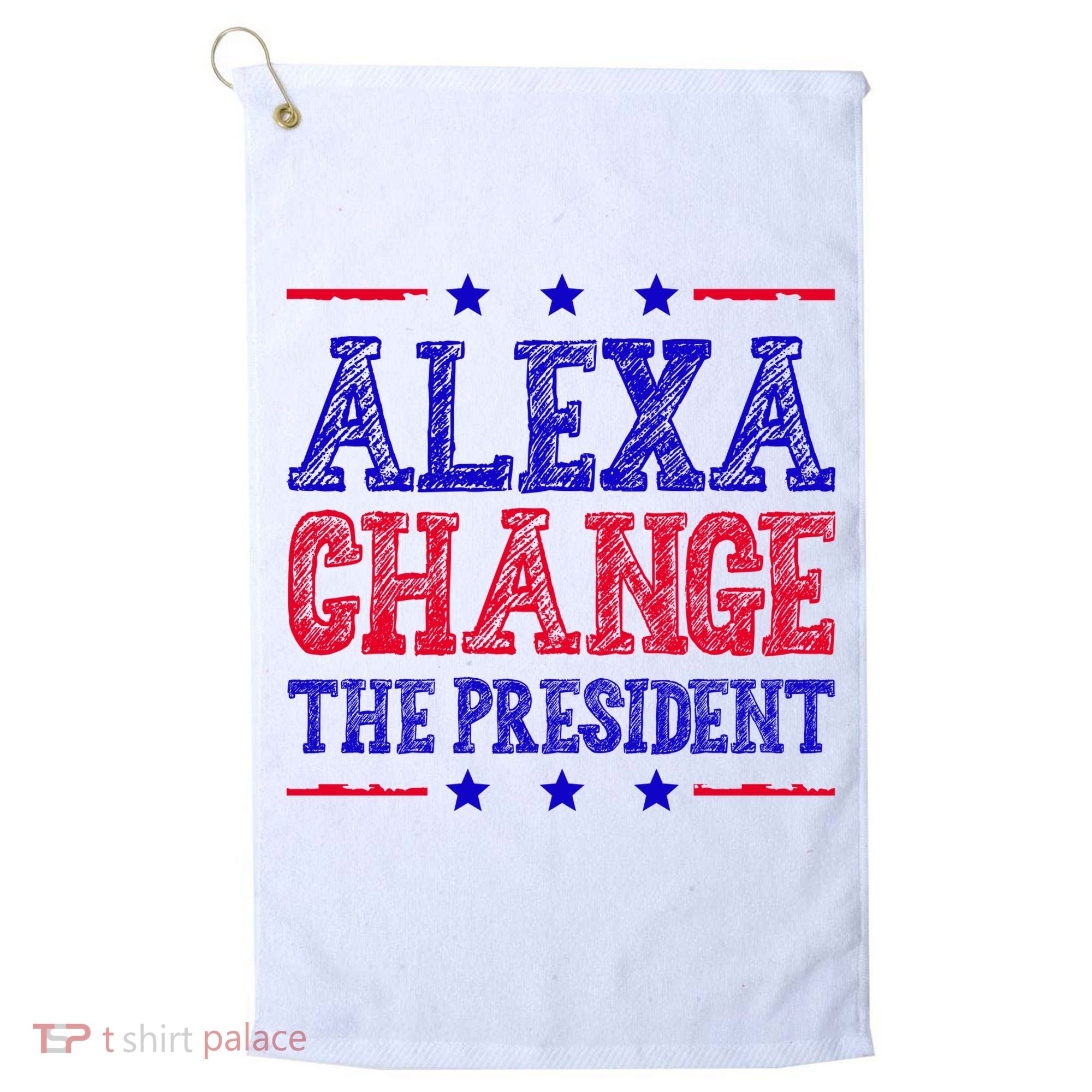 Alexa Change The President Funny Political Golf Towel
