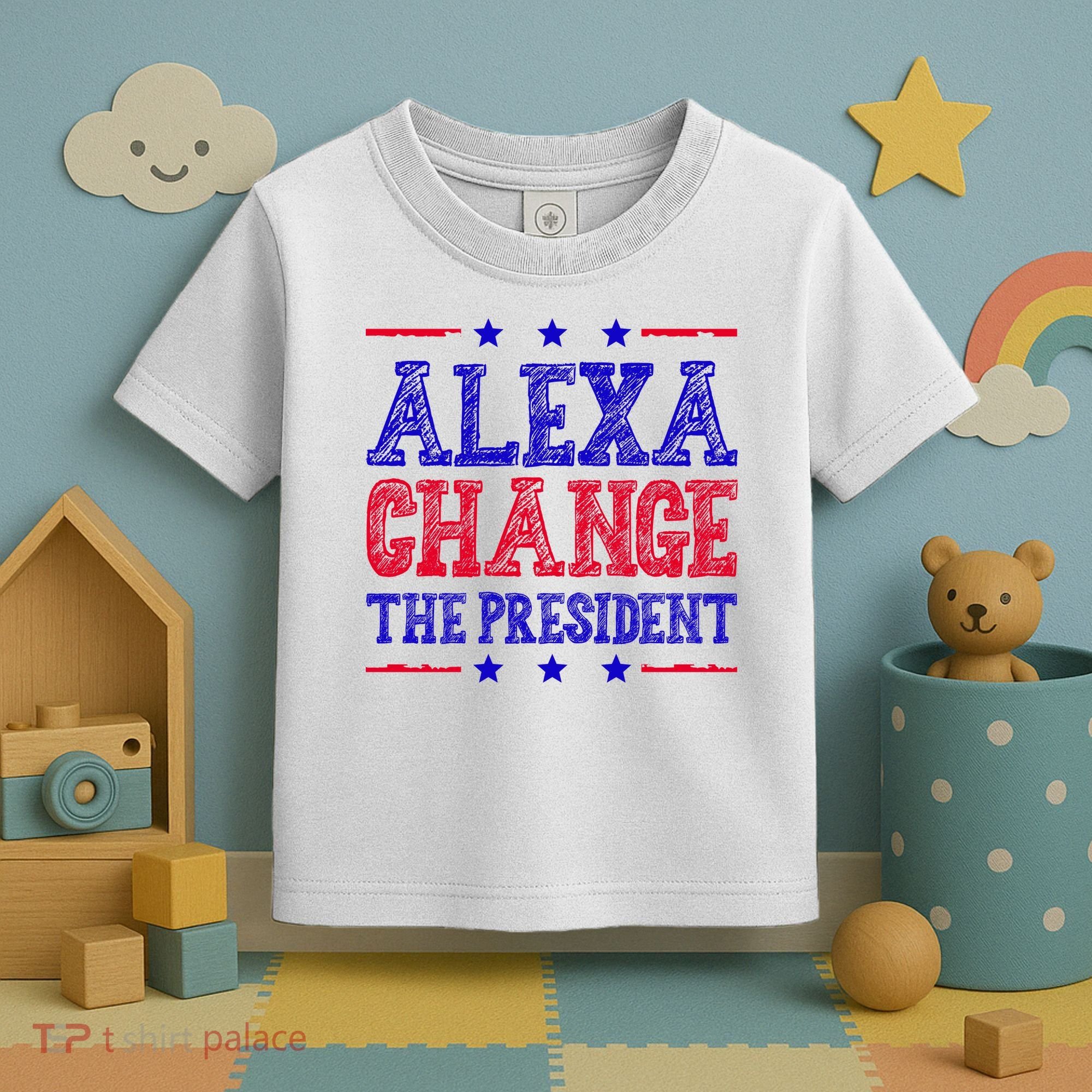 Alexa Change The President Funny Political Toddler T-Shirt