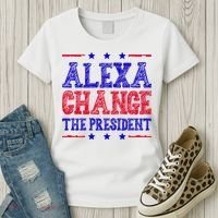 Alexa Change The President Funny Political Women's T-Shirt thumb 3