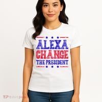 Alexa Change The President Funny Political Women's T-Shirt thumb 4