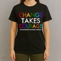 AOC Changes Takes Courage Alexandria Ocasio Cortez T-Shirt thumb 4
