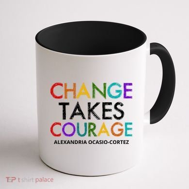 AOC Changes Takes Courage Alexandria Ocasio Cortez Coffee Mug back