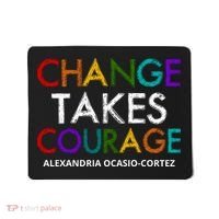AOC Changes Takes Courage Alexandria Ocasio Cortez Mousepad thumb 0