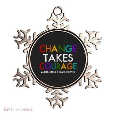 AOC Changes Takes Courage Alexandria Ocasio Cortez Ornament
