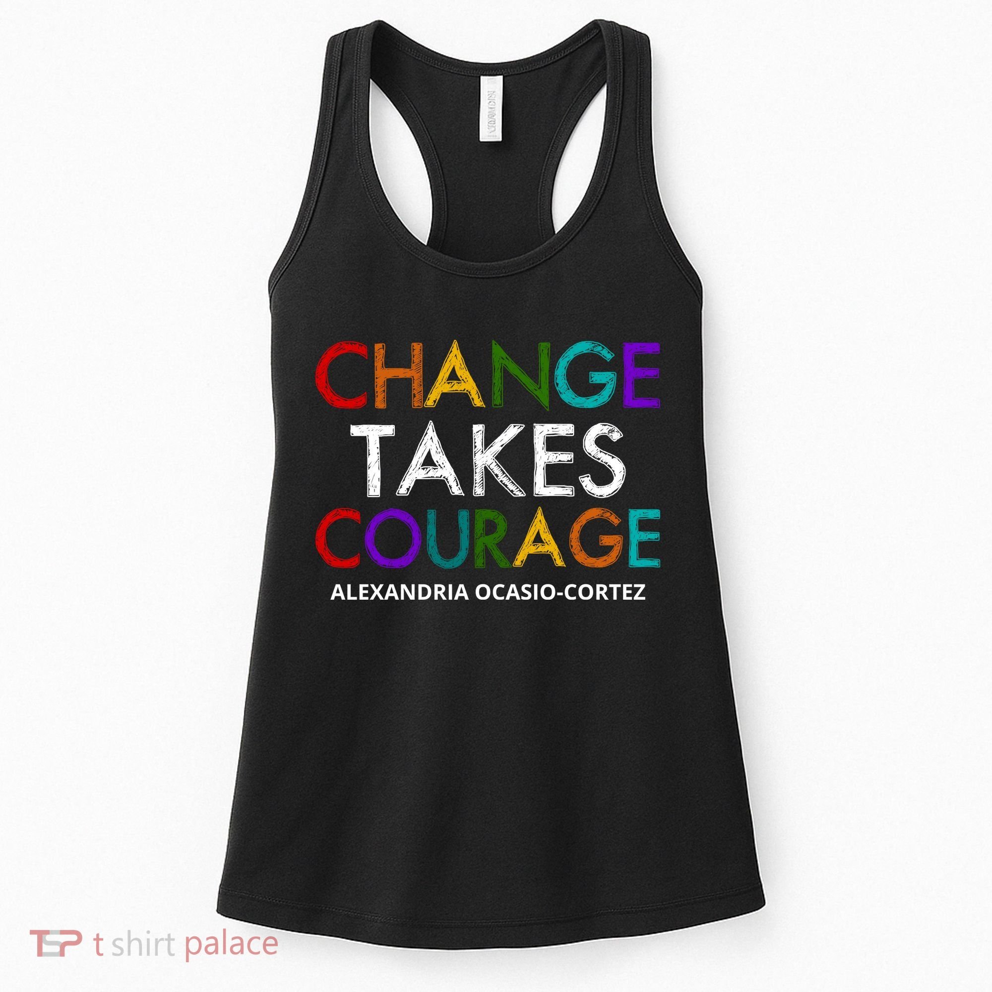 AOC Changes Takes Courage Alexandria Ocasio Cortez Women's Tank Top