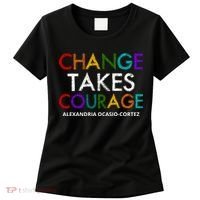 AOC Changes Takes Courage Alexandria Ocasio Cortez Women's T-Shirt thumb 0