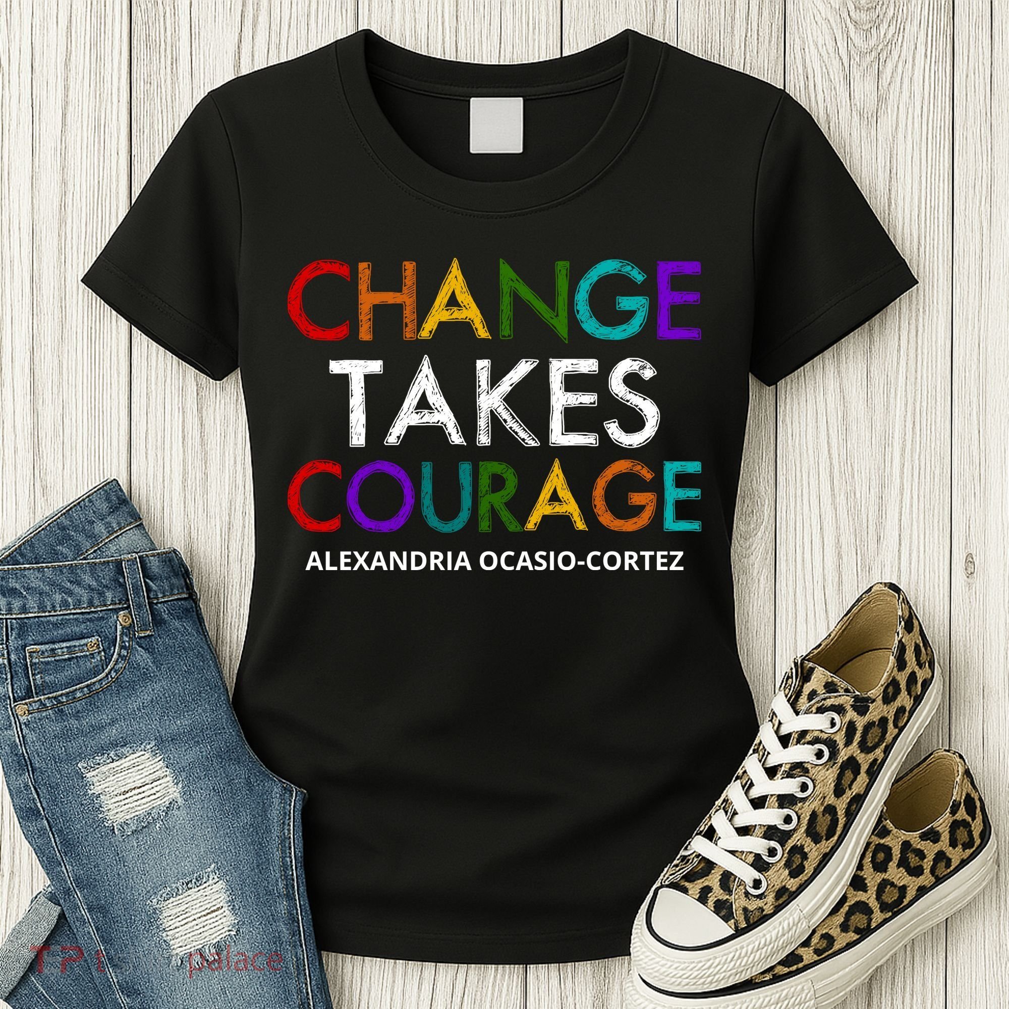 AOC Changes Takes Courage Alexandria Ocasio Cortez Women's T-Shirt
