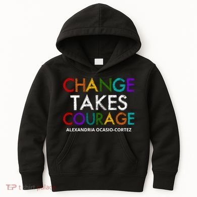 AOC Changes Takes Courage Alexandria Ocasio Cortez Kids Hoodie