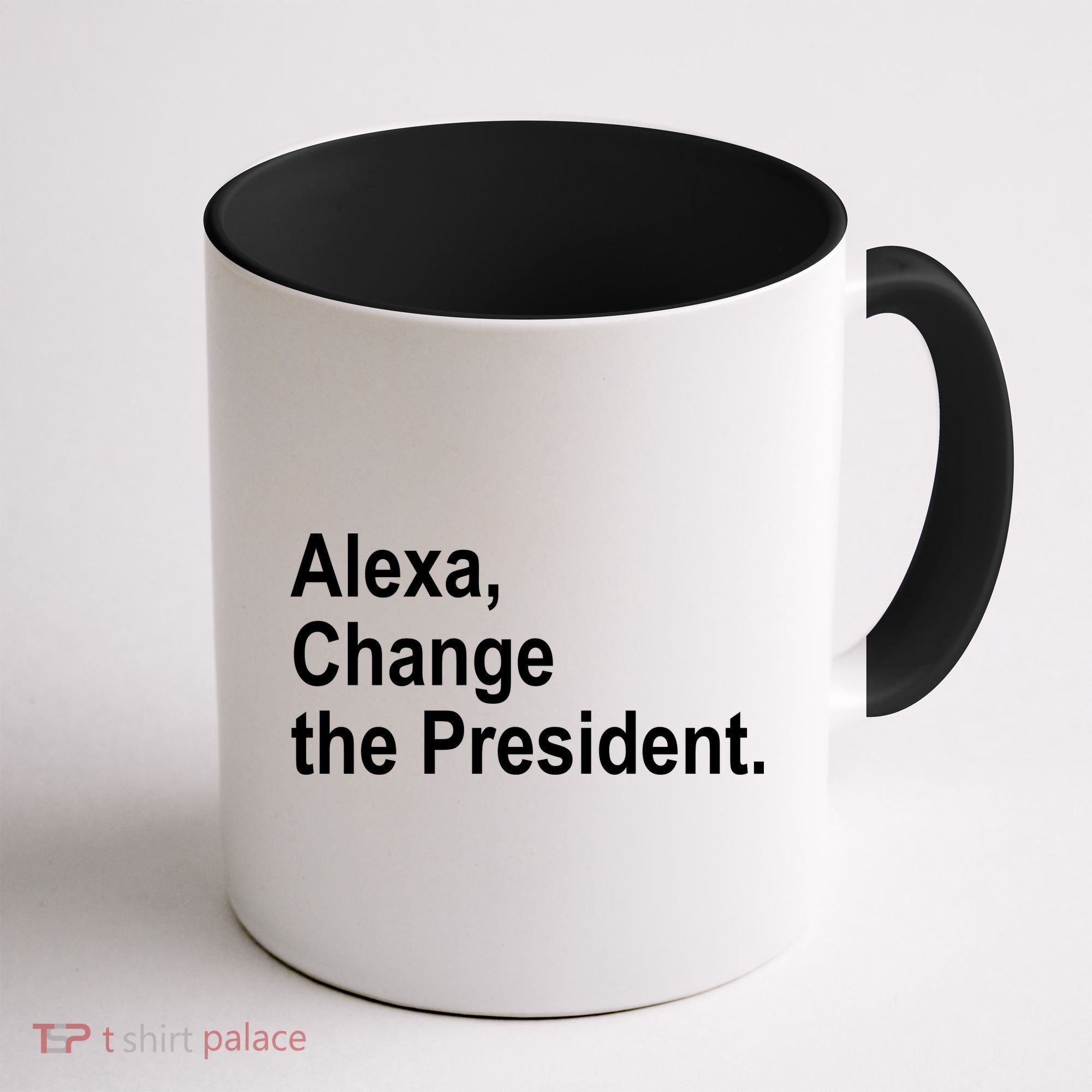 Alexa Change The President Anti Trump Funny Coffee Mug