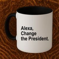 Alexa Change The President Anti Trump Funny Coffee Mug thumb 2