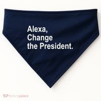 Alexa Change The President Anti Trump Funny USA-Made Doggie Bandana thumb 0