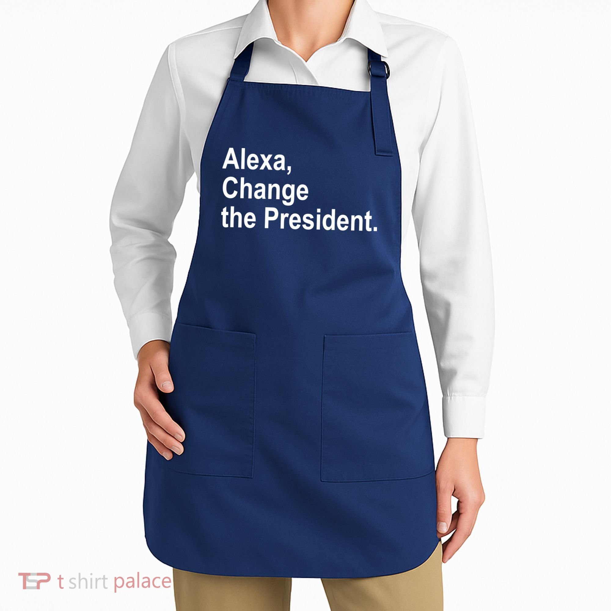 Alexa Change The President Anti Trump Funny Apron