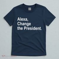 Alexa Change The President Anti Trump Funny T-Shirt thumb 5