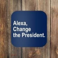 Alexa Change The President Anti Trump Funny Coaster thumb 0