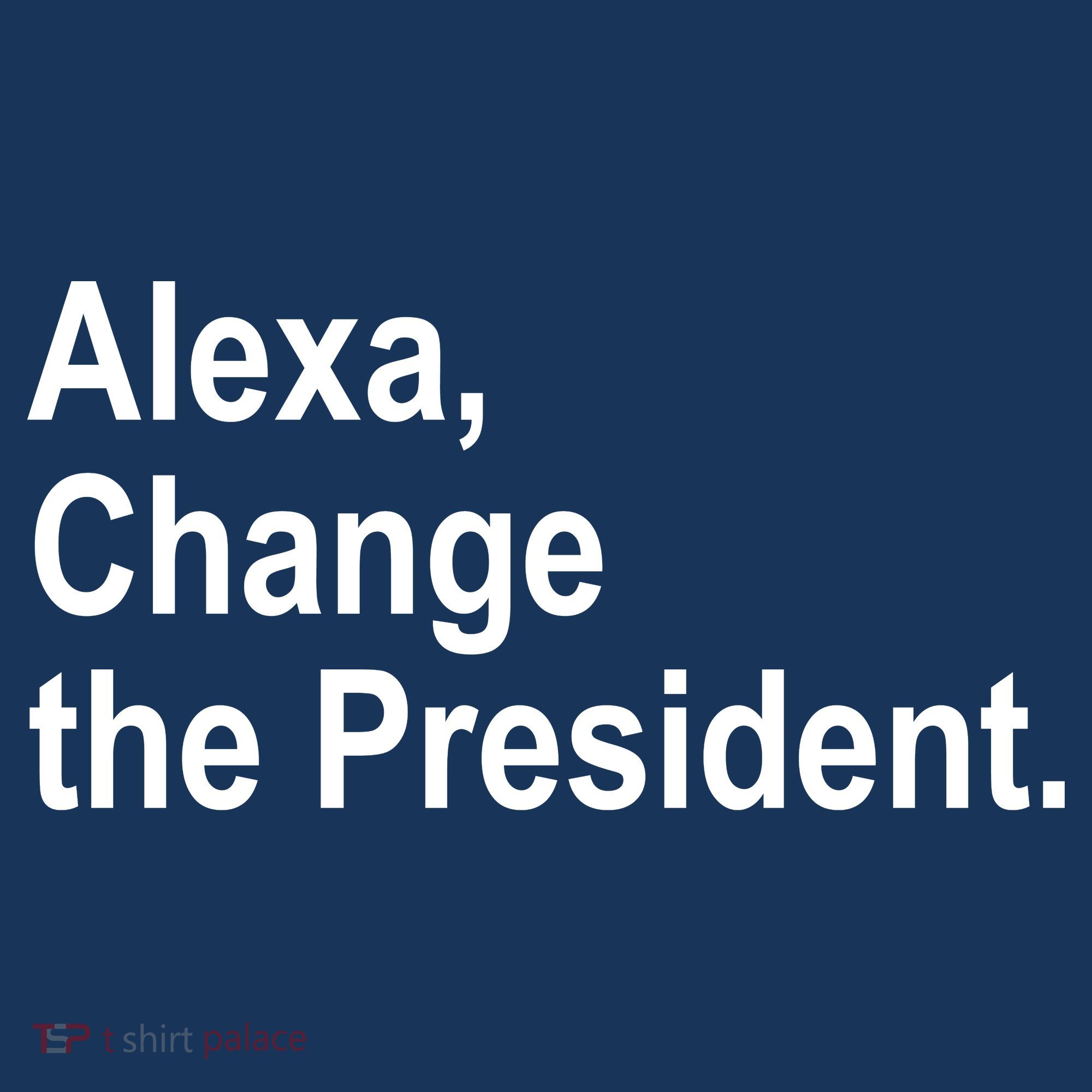 Alexa Change The President Anti Trump Funny Women's Tank Top