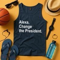 Alexa Change The President Anti Trump Funny Tank Top thumb 4