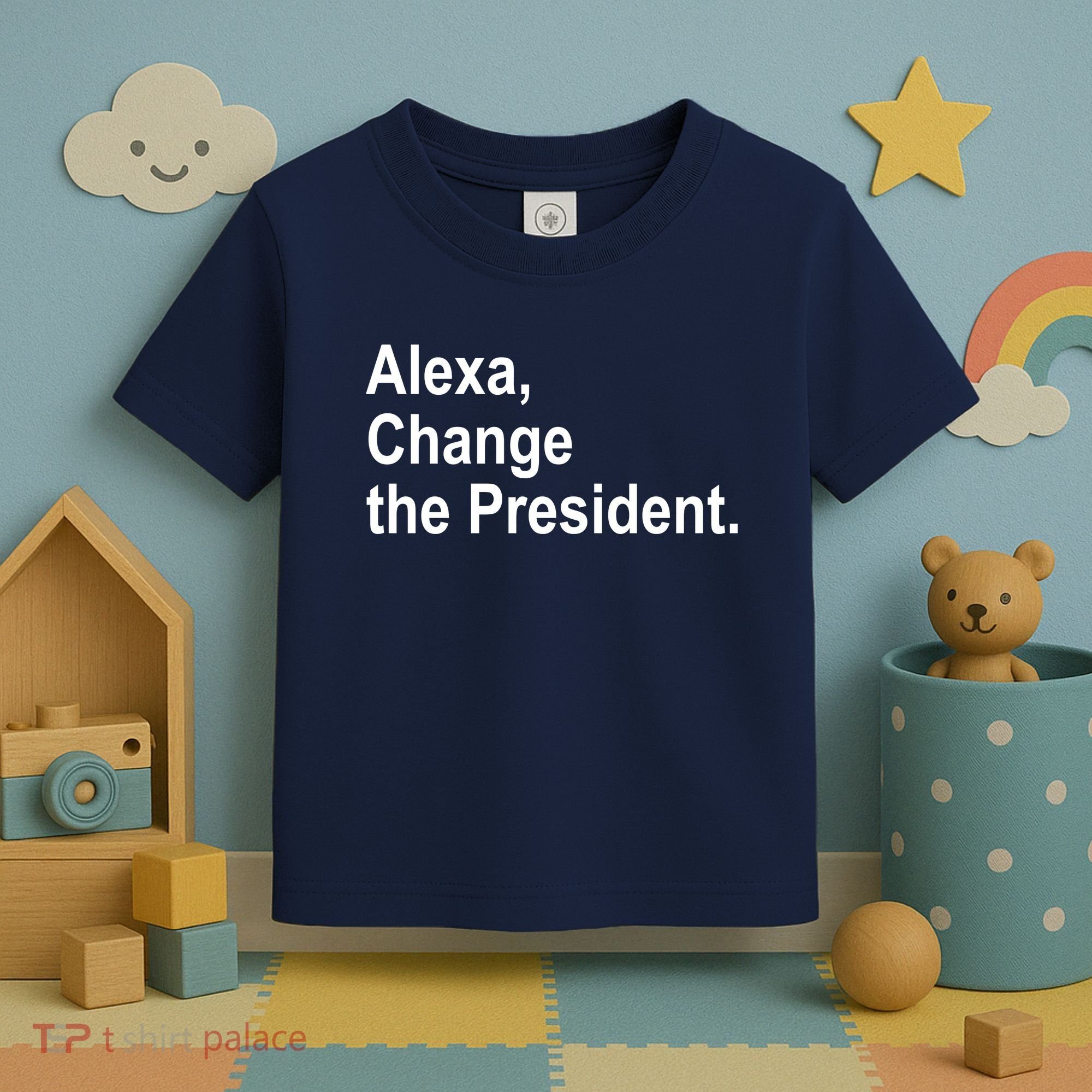 Alexa Change The President Anti Trump Funny Toddler T-Shirt
