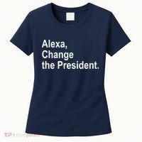 Alexa Change The President Anti Trump Funny Women's T-Shirt thumb 0