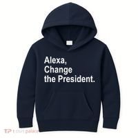 Alexa Change The President Anti Trump Funny Kids Hoodie thumb 0