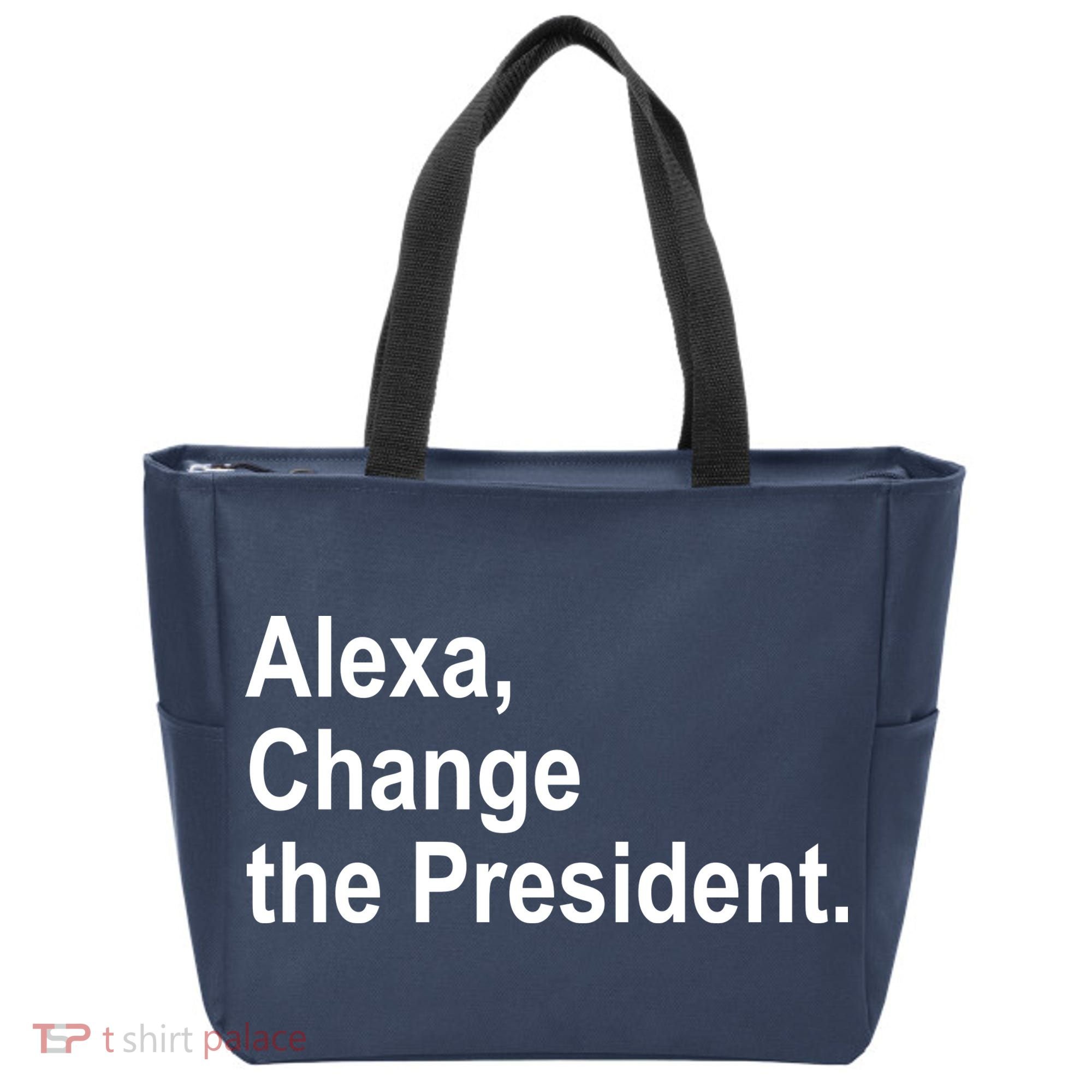 Alexa Change The President Anti Trump Funny Tote Bag