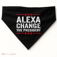 Alexa Change The President Funny Quote Humor USA-Made Doggie Bandana thumb 0