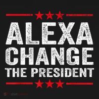 Alexa Change The President Funny Quote Humor Sweatshirt thumb 3