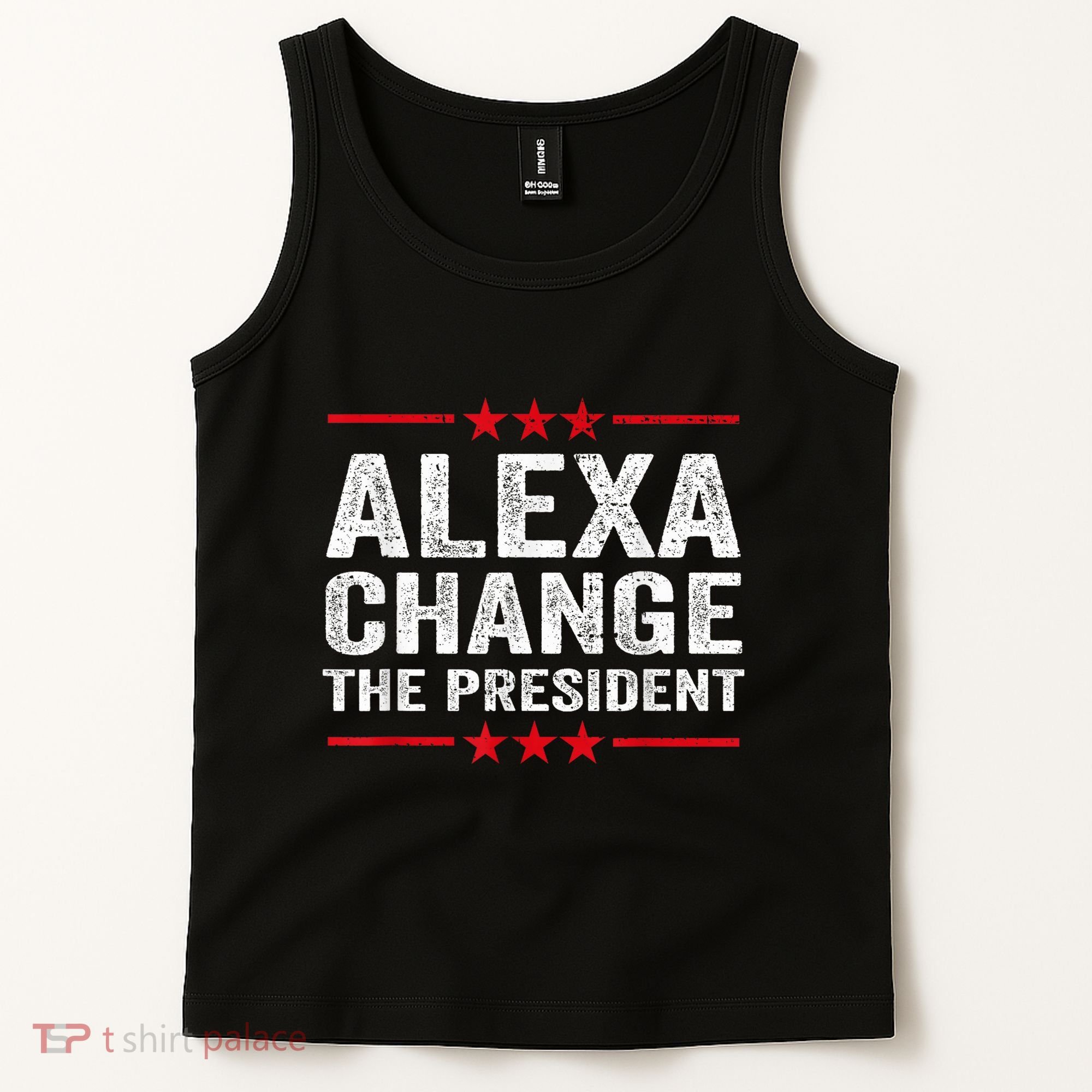 Alexa Change The President Funny Quote Humor Tank Top