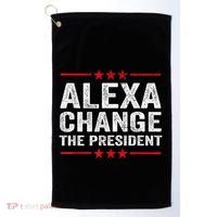 Alexa Change The President Funny Quote Humor Golf Towel thumb 0