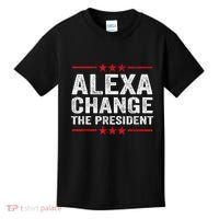 Alexa Change The President Funny Quote Humor Kids T-Shirt thumb 0