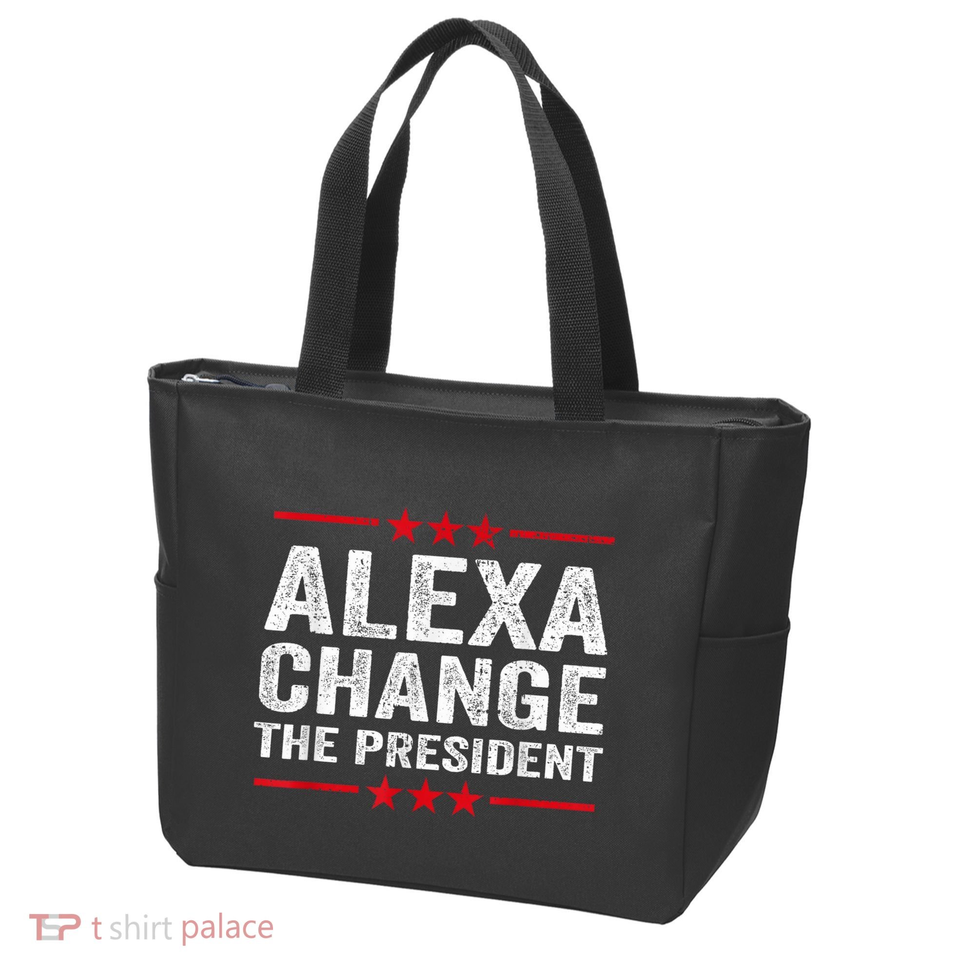Alexa Change The President Funny Quote Humor Tote Bag