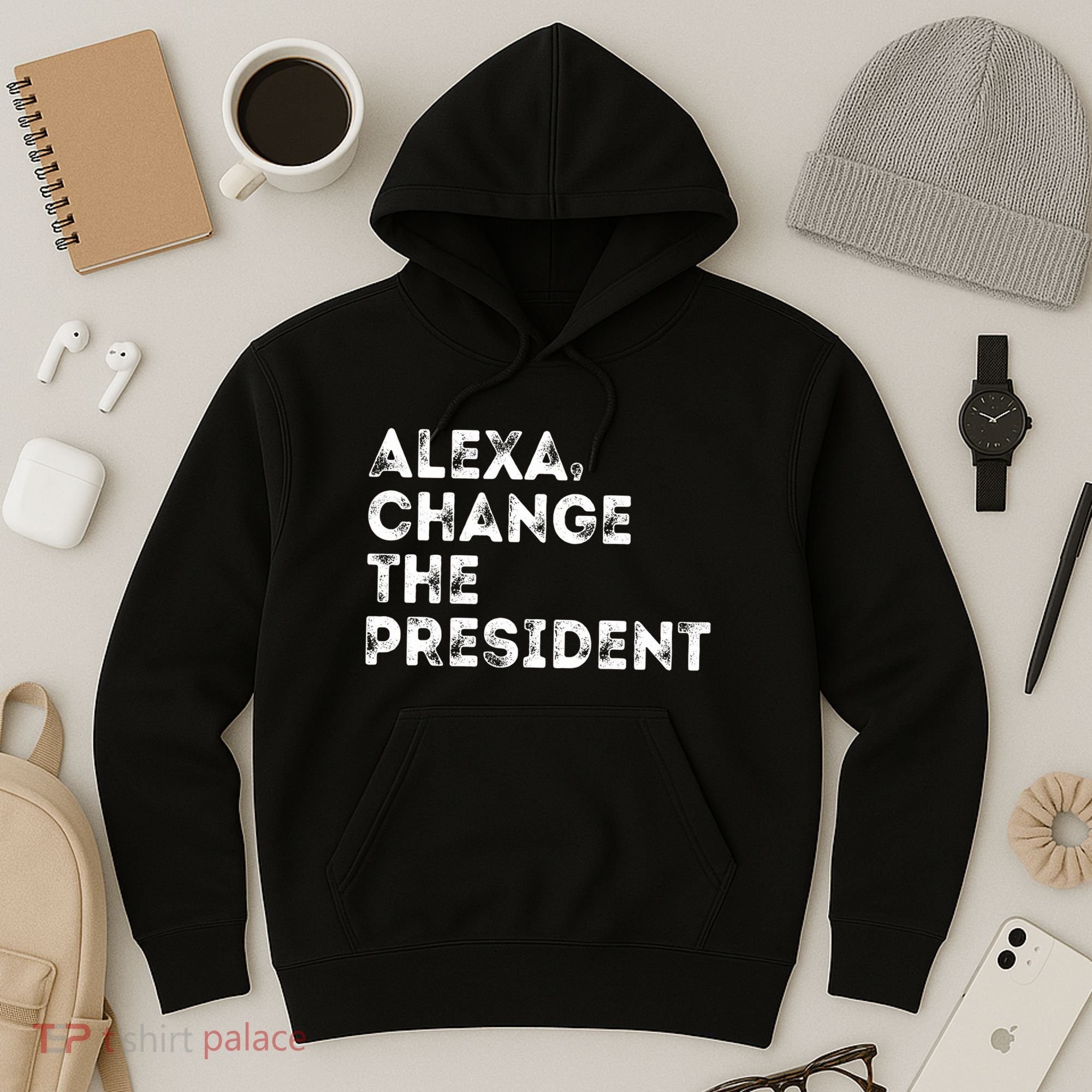 Alexa Change The President Hoodie