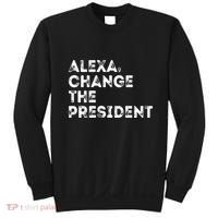 Alexa Change The President Sweatshirt thumb 0
