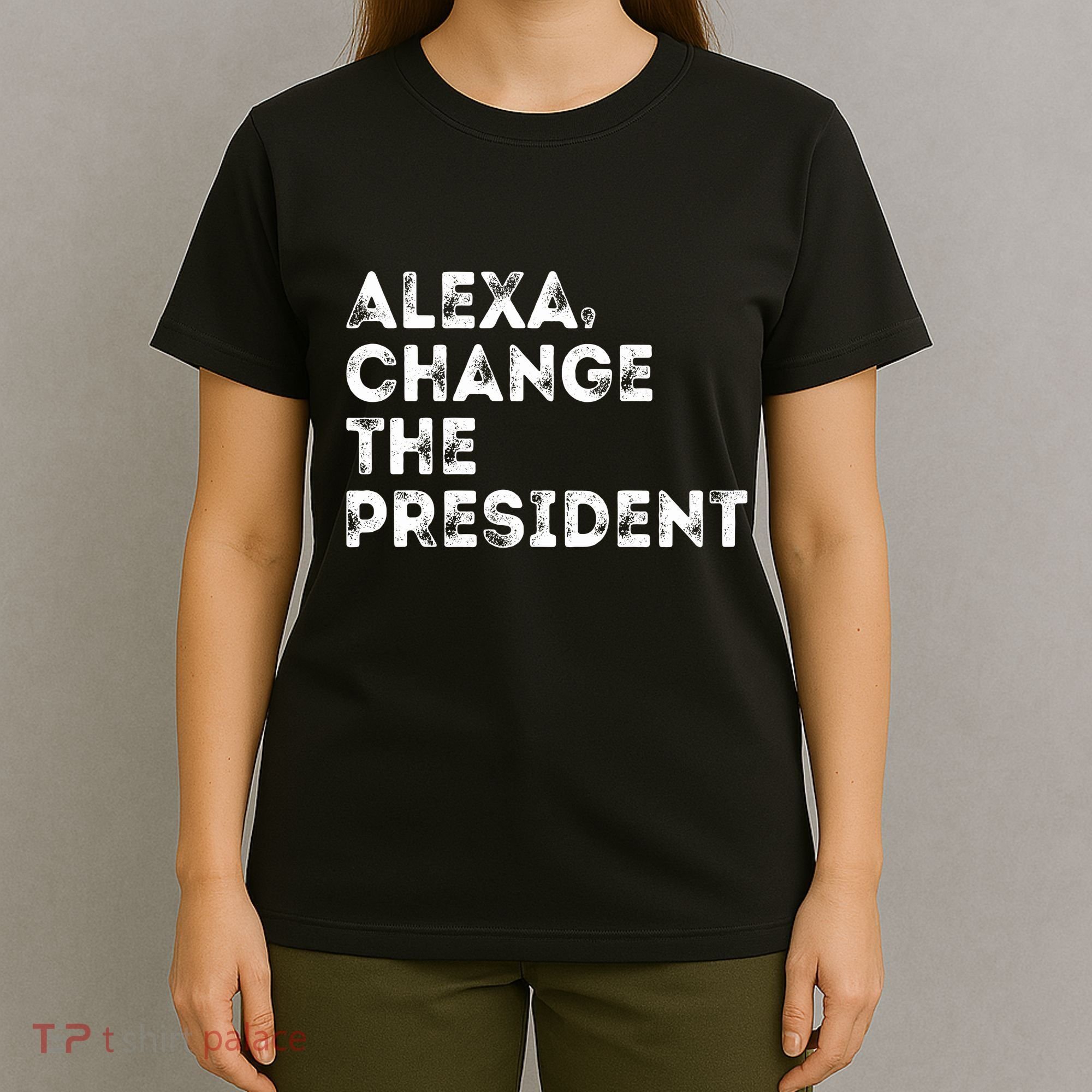 Alexa Change The President T-Shirt