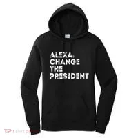 Alexa Change The President Women's Hoodie thumb 0