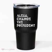 Alexa Change The President Tumbler thumb 0