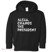 Alexa Change The President Toddler Hoodie thumb 0