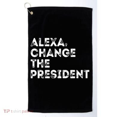 Alexa Change The President Golf Towel