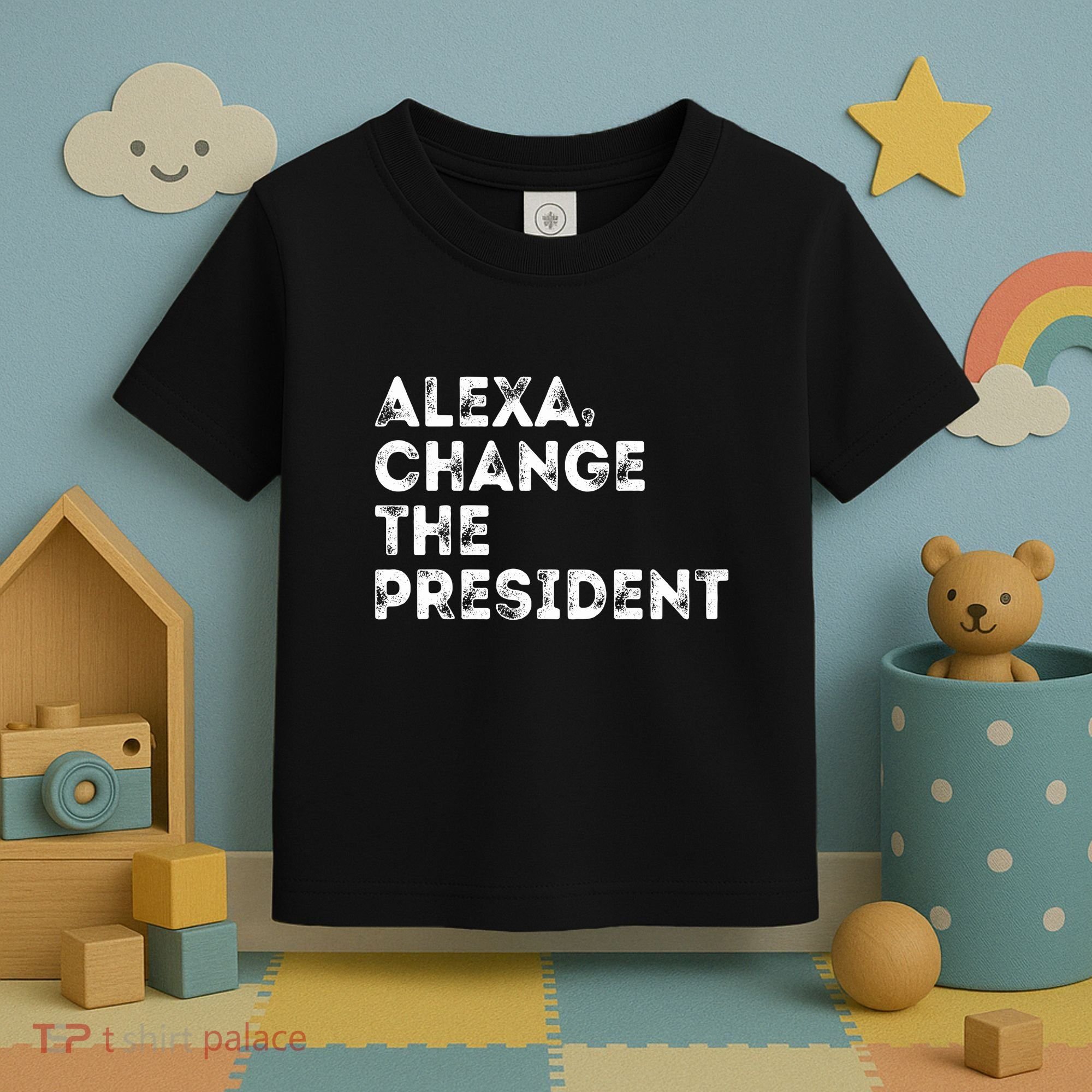 Alexa Change The President Toddler T-Shirt