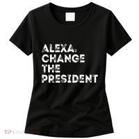 Alexa Change The President Women's T-Shirt thumb 0