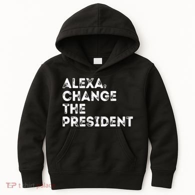 Alexa Change The President Kids Hoodie