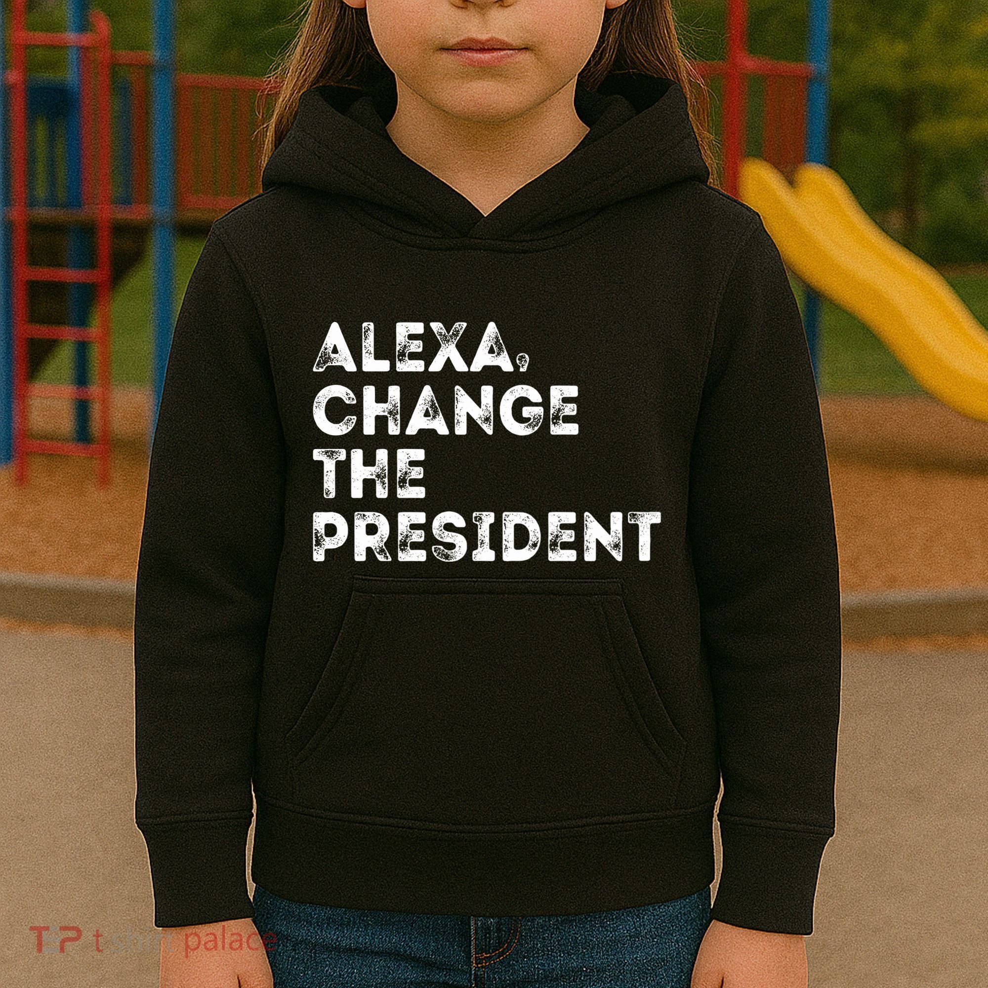 Alexa Change The President Kids Hoodie
