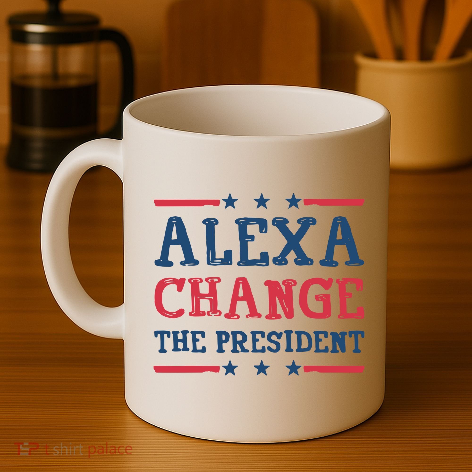 Alexa Change The President Funny Coffee Mug