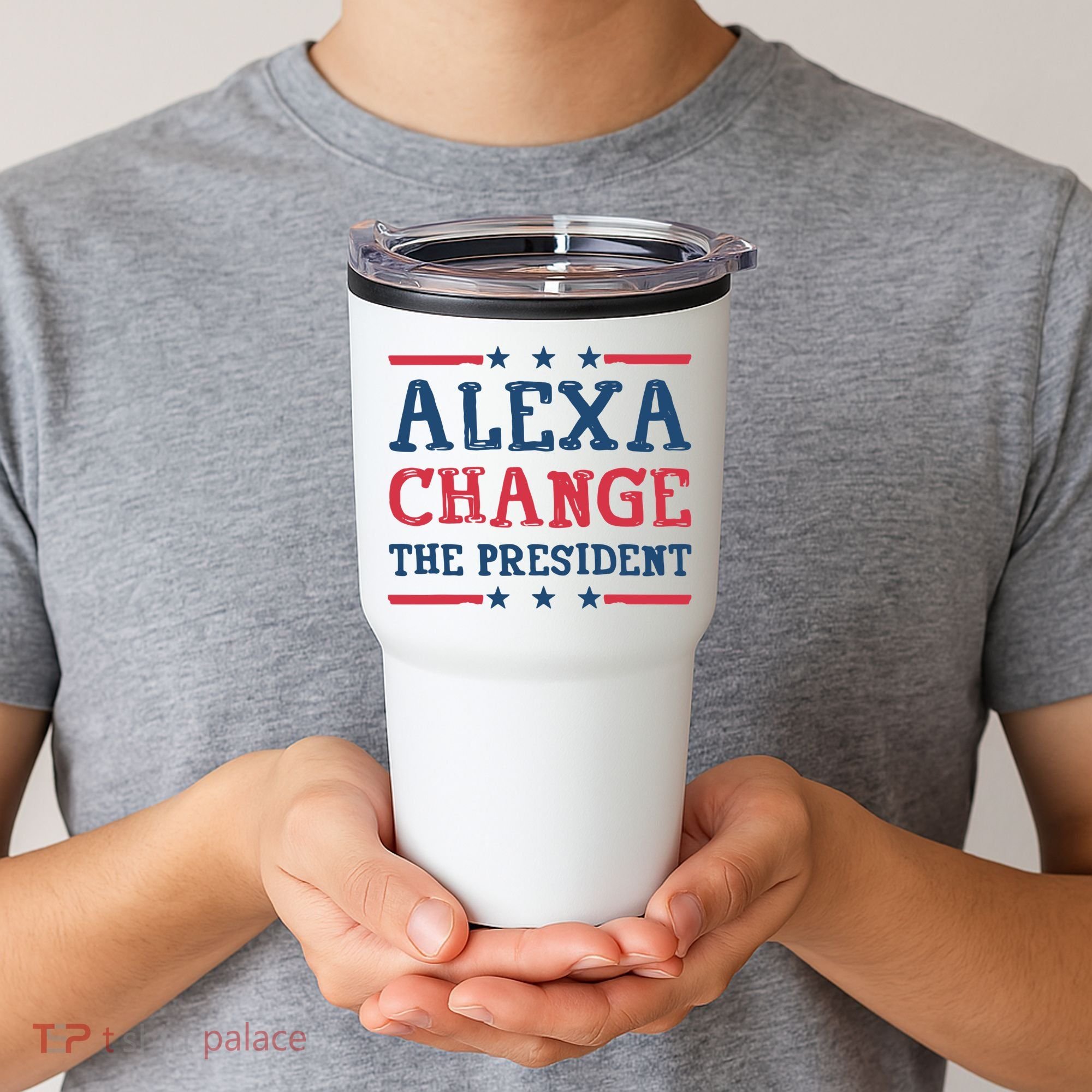 Alexa Change The President Funny Tumbler