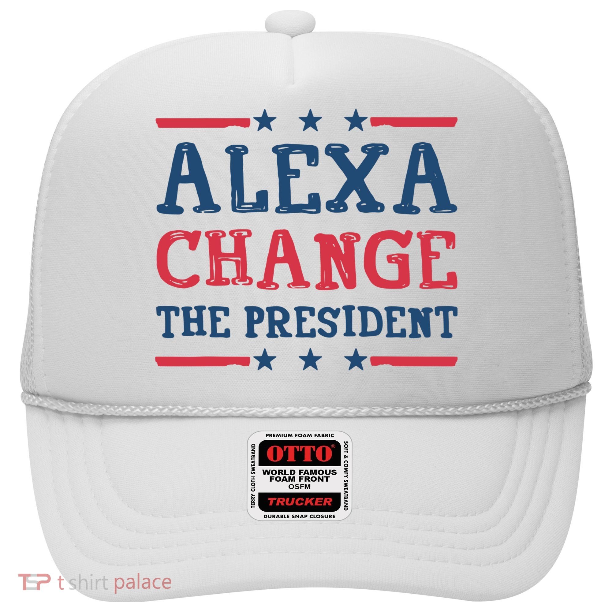Alexa Change The President Funny Hat
