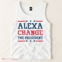 Alexa Change The President Funny Tank Top thumb 2