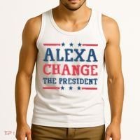 Alexa Change The President Funny Tank Top thumb 3
