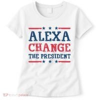 Alexa Change The President Funny Women's T-Shirt thumb 0