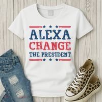 Alexa Change The President Funny Women's T-Shirt thumb 3